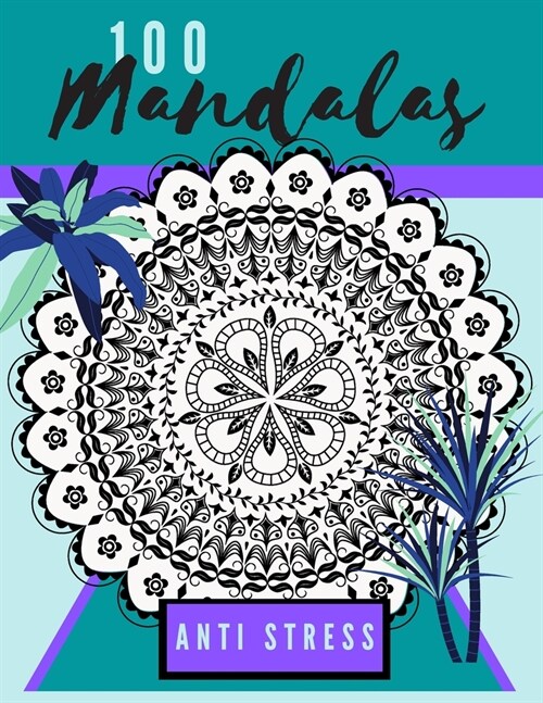 100 mandalas anti stress: Coloring book of 100 relaxing mandalas! Best way for gentle, soothing therapy! Take all the stress away with this awes (Paperback)