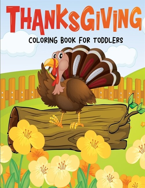 Thanksgiving Coloring Book for Toddlers: Fun and Easy Giant Simple Picture Coloring Pages - Early Learning and Preschoolers Crafts - 40 Big Unique Fun (Paperback)