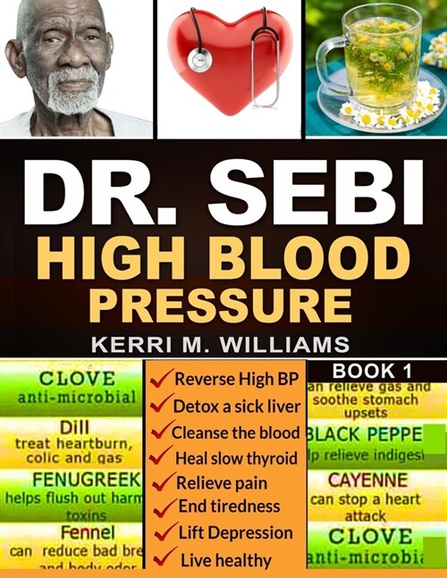 Dr. Sebi: The Step by Step Guide to Detox and Rejuvenate Naturally The Cleanse to Revitalize Plan with Dr. Sebi Alkaline Diet, S (Paperback)