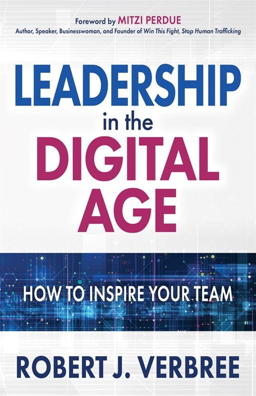 Leadership in the Digital Age: How to Inspire Your Team (Paperback)