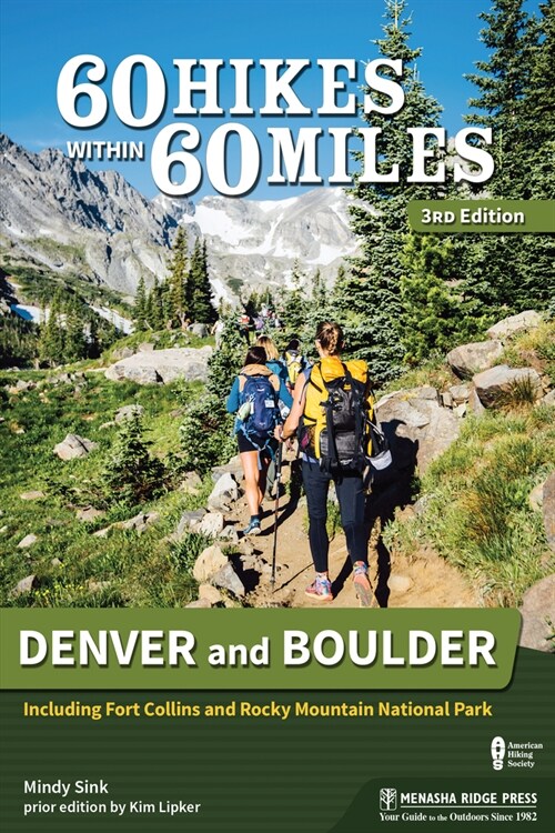 60 Hikes Within 60 Miles: Denver and Boulder: Including Fort Collins and Rocky Mountain National Park (Hardcover, 3, Revised)