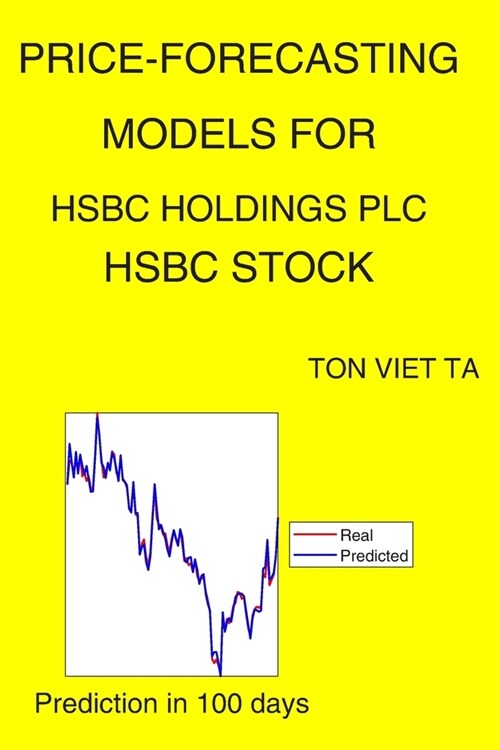 Price-Forecasting Models for HSBC Holdings Plc HSBC Stock (Paperback)