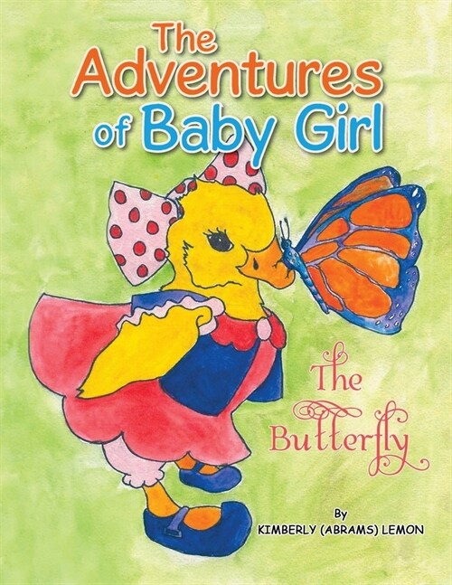 The Adventures of Baby Girl: The Butterfly (Paperback)