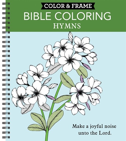 Color & Frame - Bible Coloring: Hymns (Adult Coloring Book) (Spiral)