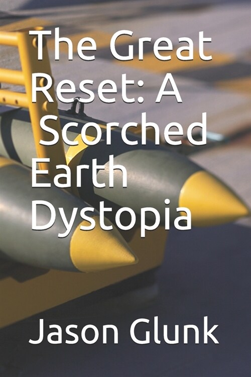The Great Reset: A Scorched Earth Dystopia (Paperback)