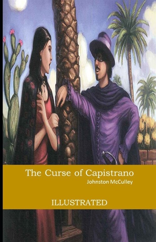 The Curse of Capistrano Illustrated (Paperback)