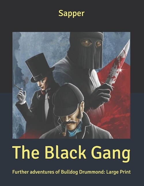 The Black Gang: Further adventures of Bulldog Drummond: Large Print (Paperback)