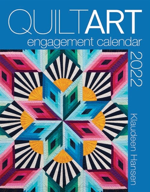 2022 Quilt Art Engagement Calendar (Desk)