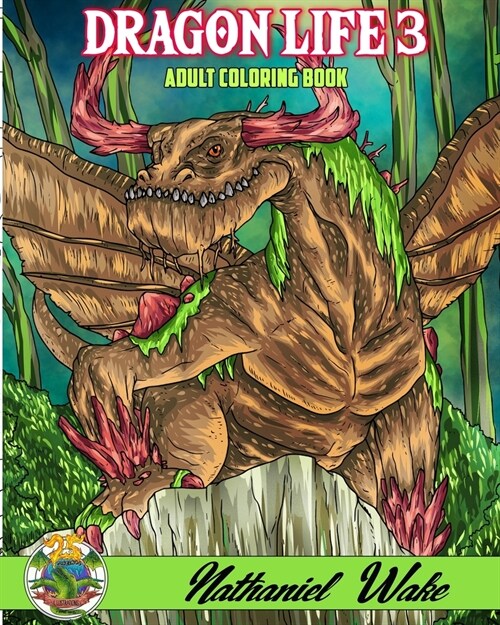 Dragon Life 3 - Adult Coloring Book: Dragon Coloring Book - Fantasy Realms - Baby Dragons 25+ Illustrations (Paperback)