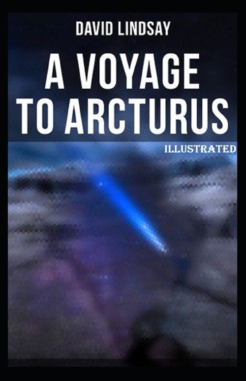 A Voyage to Arcturus Illustrated (Paperback)