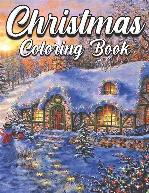 Christmas Coloring Book: An Adult Coloring Book Featuring Beautiful Winter Landscapes and Heart Warming Holiday Scenes for Stress Relief and Re (Paperback)