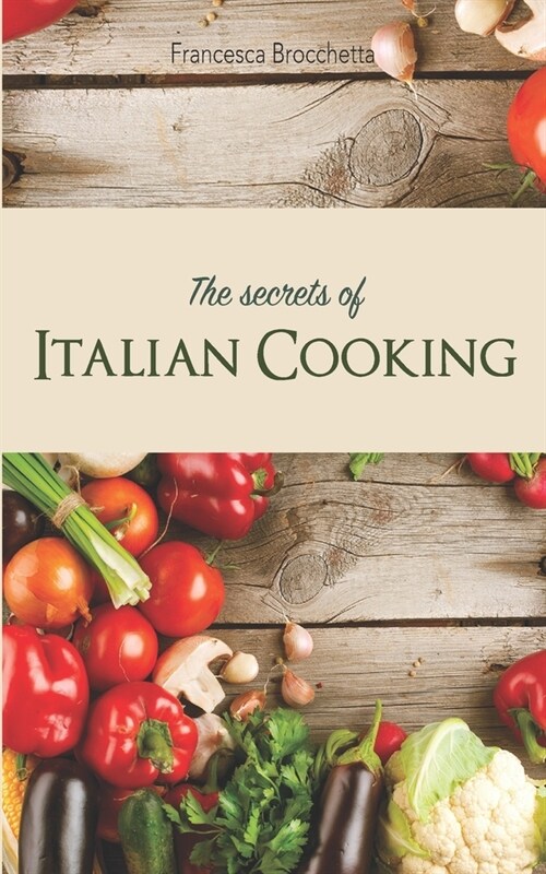 The secrets of italian cooking (Paperback)