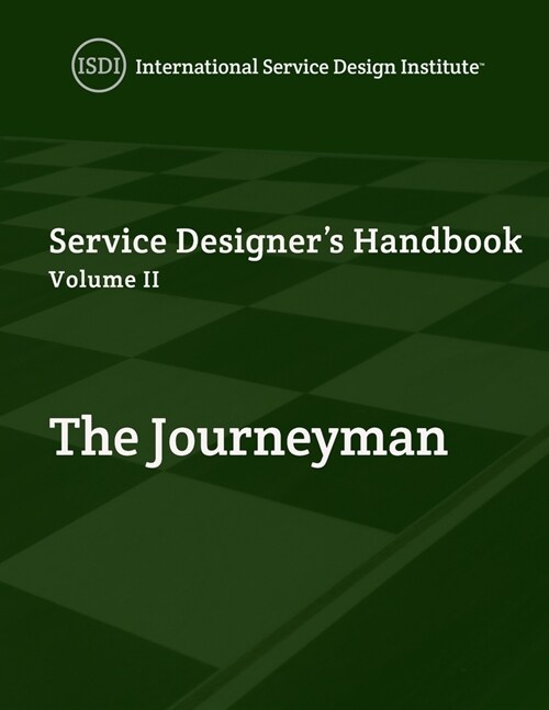 Service Designers Handbook - The Journeyman: Volume II (Paperback)