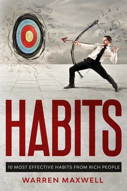Habits: 10 Most Effective Habits from Rich People (Paperback)
