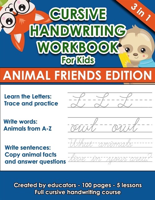 Cursive Handwriting Workbook For Kids (Animal Friends Edition): Learning Cursive from the beginning. 3 in 1. 100 pages of exercises with letters, word (Paperback)