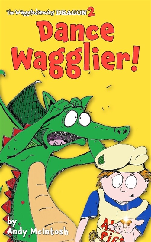 The Waggledancing Dragon 2: Dance Wagglier! (Paperback)