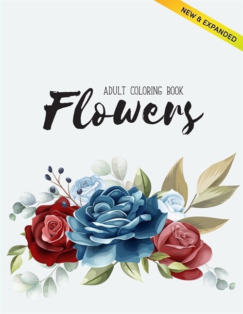 Flowers Coloring Book: An Adult Coloring Book with Flower Collection, Stress Relieving Flower Designs for Relaxation (Volume 2) (Paperback)