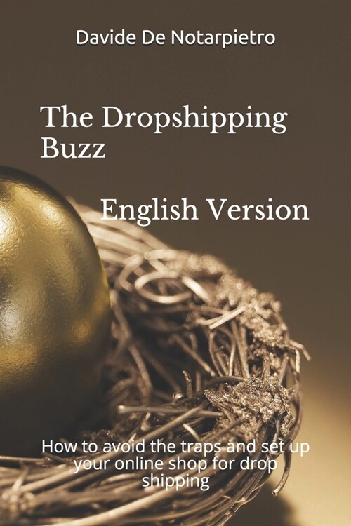 The Dropshipping Buzz - English Version: How to avoid the traps and set up your online shop for drop shipping (Paperback)