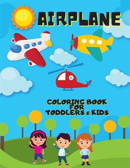 Airplane Coloring Book for Toddlers & Kids: The Perfect Fun with Colouring Airplanes, 34 Large and Simple Images for your kids! (Paperback)