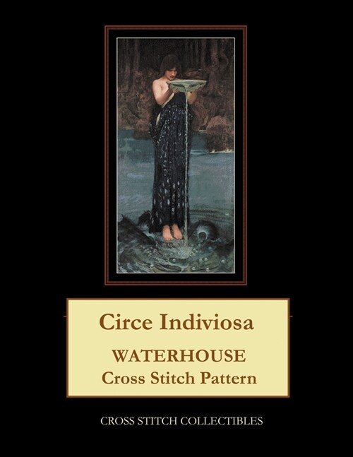 Circe Indiviosa: Waterhouse Cross Stitch Pattern (Paperback)