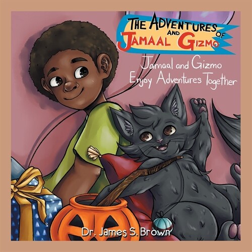 The Adventures of Jamaal and Gizmo: Jamaal and Gizmo Enjoy Adventures Together (Paperback)