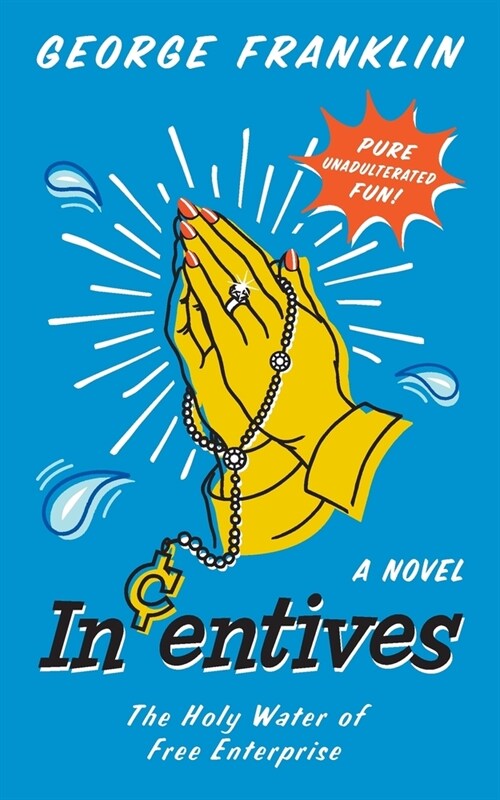 Incentives: The Holy Water of Free Enterprise (Paperback)