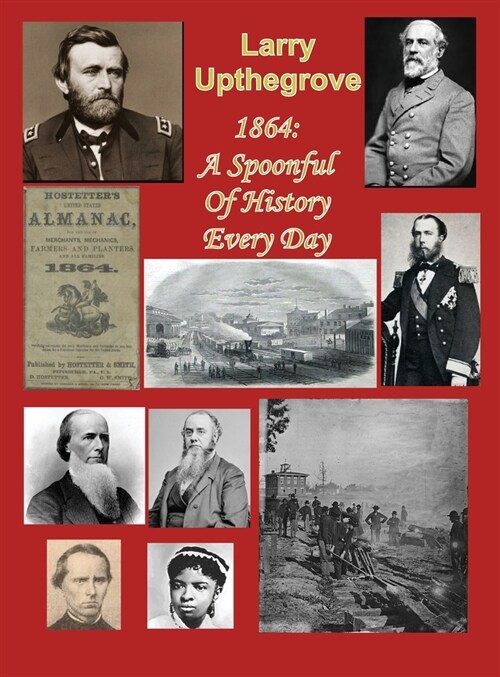 1864: A Spoonful of History Every Day (Hardcover)