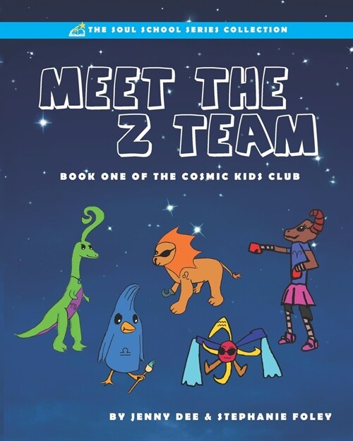 Meet the Z Team: Book 1 of the Cosmic Kids Club (Paperback)
