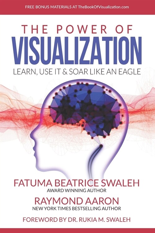 The Power of VISUALIZATION: Learn, Use It & Soar Like An Eagle (Paperback)