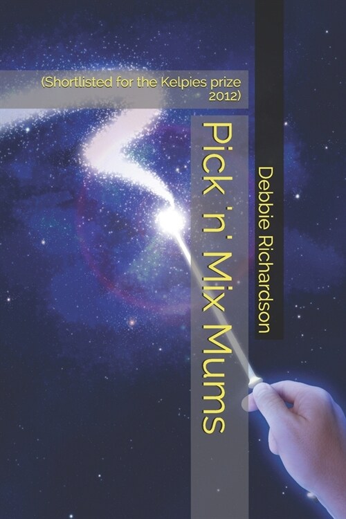 Pick n Mix Mums: (Shortlisted for the Kelpies prize 2012) (Paperback)