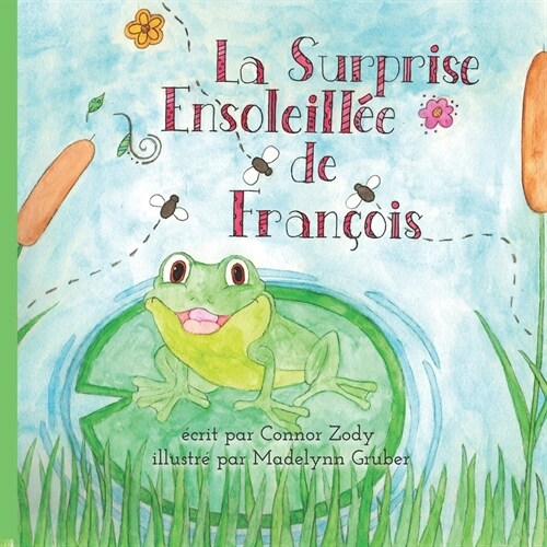 La Surprise Ensoleill? de Fran?is: Fran?iss Sunny Surprise (Paperback)