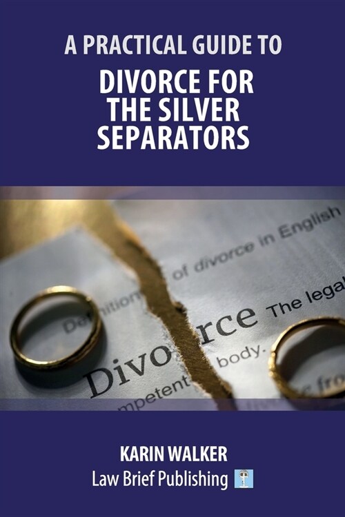 A Practical Guide to Divorce for the Silver Separators (Paperback)
