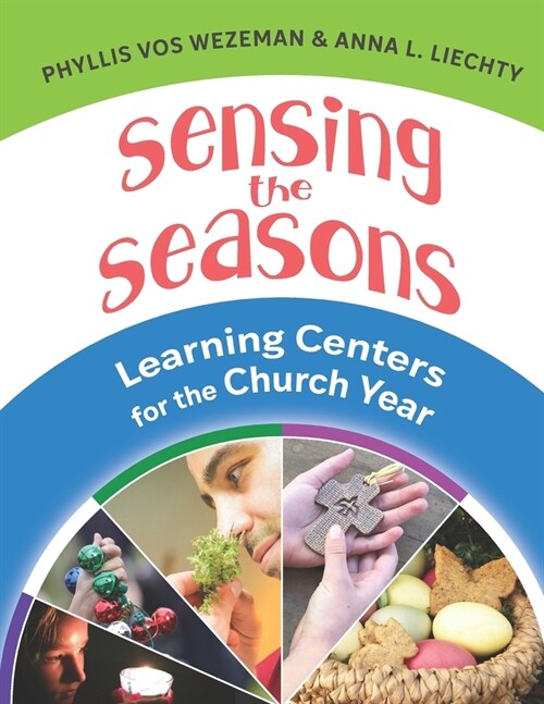 Sensing the Seasons: Learning Centers for the Church Year (Paperback)