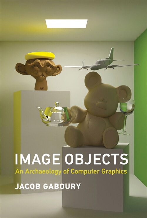 Image Objects: An Archaeology of Computer Graphics (Hardcover)