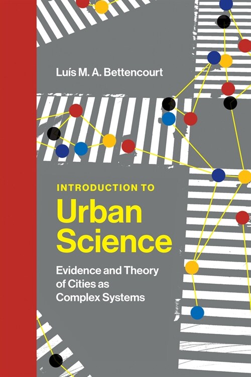 Introduction to Urban Science: Evidence and Theory of Cities as Complex Systems (Hardcover)