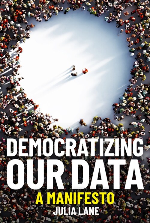 Democratizing Our Data: A Manifesto (Paperback)