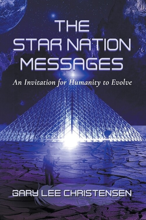The Star Nation Messages: An Invitation for Humanity to Evolve (Paperback, 2)