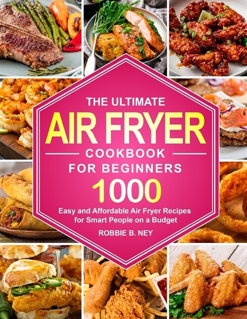 The Ultimate Air Fryer Cookbook For Beginners (Paperback)
