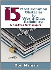The 15 Most Common Obstacles to World-Class Reliability (Hardcover)