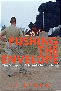 Pushing the Envelope: The Story of a Hired Gun in Iraq (Hardcover)
