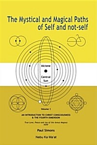 Mystical and Magical Paths of Self and Not-Self, Volume One (Paperback, 2nd, Revised)