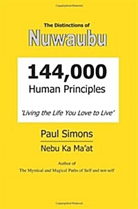 Distinctions of Nuwaubu, 144,000 Human Principles (Paperback)