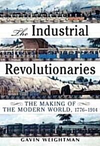 The Industrial Revolutionaries (Hardcover)