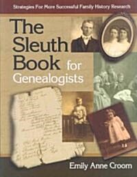 Sleuth Book for Genealogists. Strategies for More Successful Family History Research (Paperback)