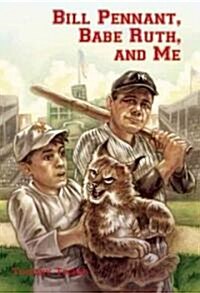 Bill Pennant, Babe Ruth, and Me (Hardcover)