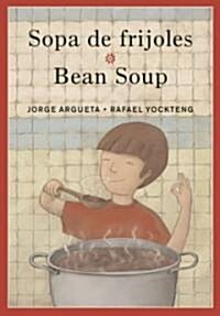 Sopa de Frijoles/Bean Soup: Un Poema Para Cocinar/A Cooking Poem (Hardcover)