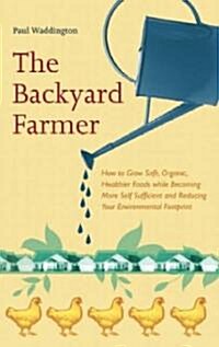 The Backyard Farmer (Paperback, Original)