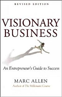 Visionary Business: An Entrepreneurs Guide to Success (Paperback, Revised)