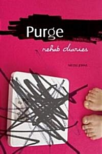 Purge: Rehab Diaries (Paperback)