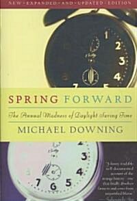 Spring Forward: The Annual Madness of Daylight Saving (Paperback)